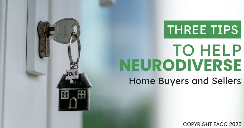 Three Tips to Help Neurodiverse Home Buyers and Sellers