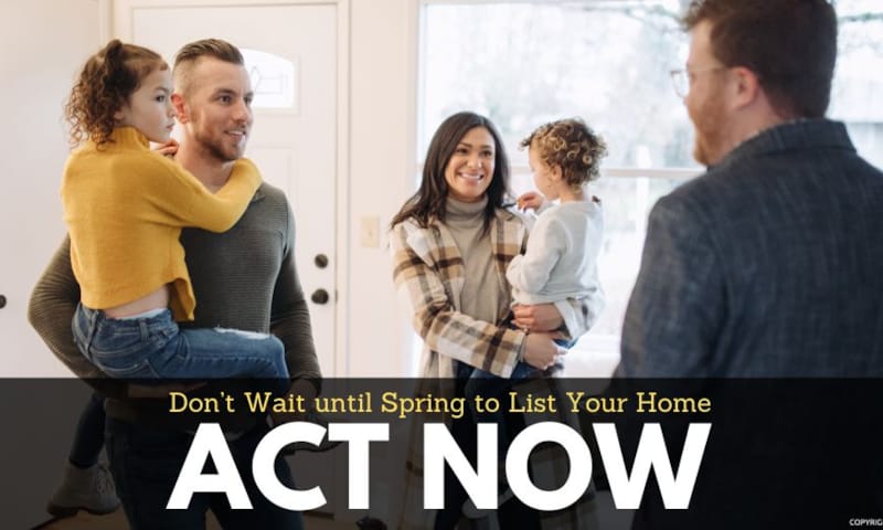 Don't wait until Spring to market your home!