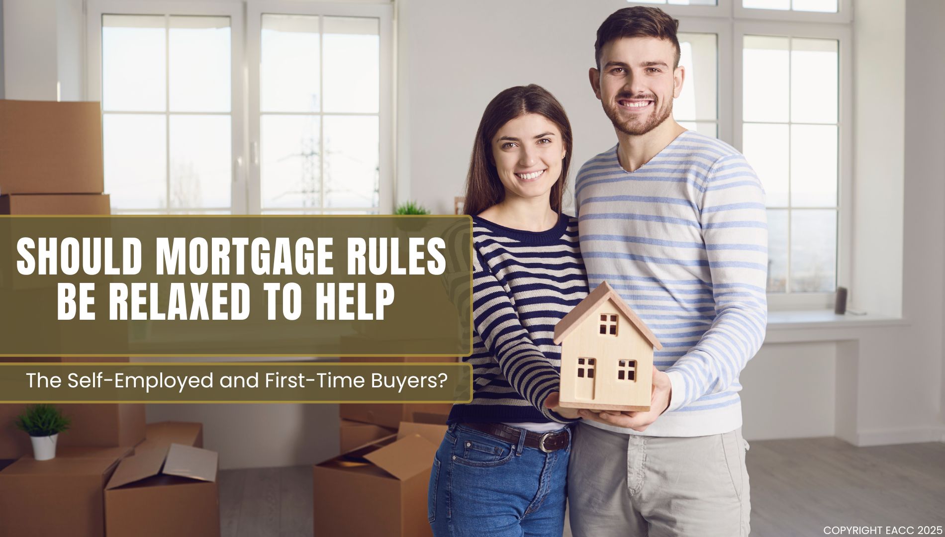 Should Mortgage Rules Be More Flexible to Help First-Time Buyers and the Self-Employed?