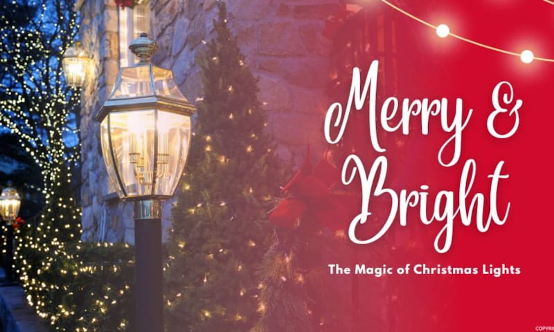 Merry & Bright - The Magic of Christmas Lights