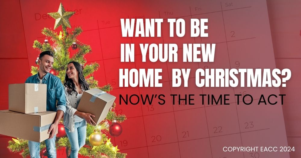 Act Now to Be in Your New Home By Christmas